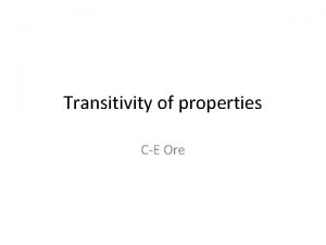 Transitivity of properties CE Ore Transitivity in a