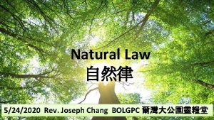 Natural Law 5242020 Rev Joseph Chang BOLGPC When