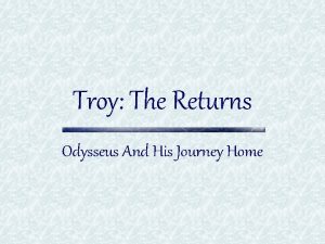 Troy The Returns Odysseus And His Journey Home