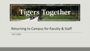 Returning to Campus for Faculty Staff JULY 2020