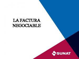 LA FACTURA NEGOCIABLE Base Legal Ley N 29623