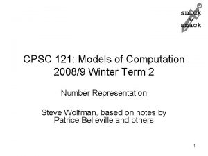 snick snack CPSC 121 Models of Computation 20089