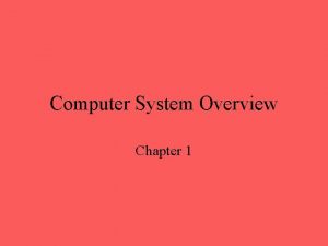 Computer System Overview Chapter 1 Operating System Exploits