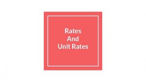 Rates And Unit Rates Find the Unit Rate