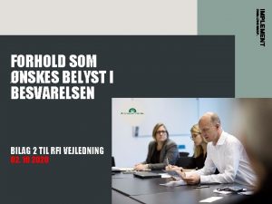 FORHOLD SOM NSKES BELYST I BESVARELSEN BILAG 2