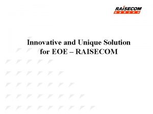 Innovative and Unique Solution for EOE RAISECOM Ethernet