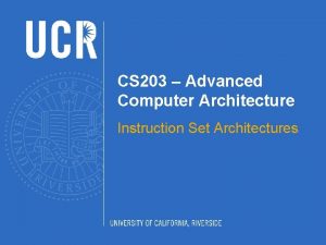 CS 203 Advanced Computer Architecture Instruction Set Architectures