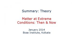 Summary Theory Matter at Extreme Conditions Then Now