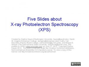 Five Slides about Xray Photoelectron Spectroscopy XPS Created