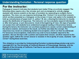 Understanding Evolution Personal response question For the instructor