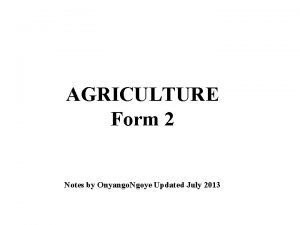 AGRICULTURE Form 2 Notes by Onyango Ngoye Updated