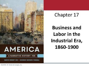 Chapter 17 Business and Labor in the Industrial