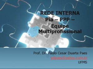 REDE INTERNA Pia PPP Equipe Multiprofissional Prof Dr