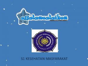 S 1 KESEHATAN MASYARAKAT Ayo Biasakan mencuci tangan