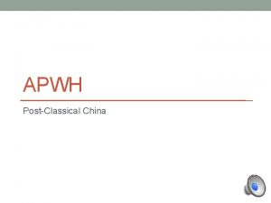 APWH PostClassical China Big Ideas PostClassical China Sui