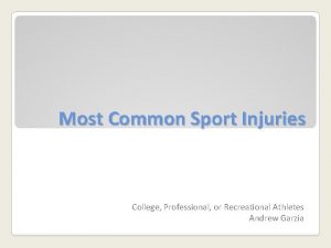 Most Common Sport Injuries College Professional or Recreational