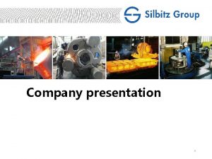 Company presentation 1 Corporate Structure Silbitz Group Gmb
