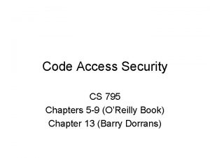 Code Access Security CS 795 Chapters 5 9