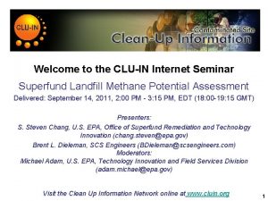 Welcome to the CLUIN Internet Seminar Superfund Landfill
