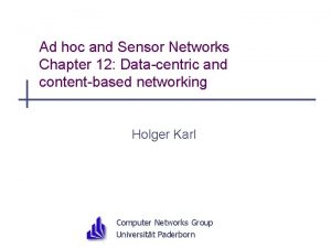 Ad hoc and Sensor Networks Chapter 12 Datacentric