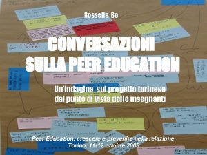 Rossella Bo CONVERSAZIONI SULLA PEER EDUCATION Unindagine sul