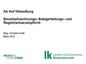 Ab Hof Wieselburg Einzelaufzeichnungs Belegerteilungs und Registrierkassenpflicht Mag