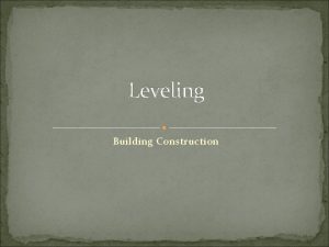 Leveling in construction