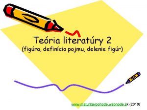 Teria literatry 2 figra defincia pojmu delenie figr