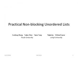 Practical Nonblocking Unordered Lists Kunlong Zhang Yujiao Zhao