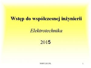 Wstp do wspczesnej inynierii Elektrotechnika 2015 Wd WI