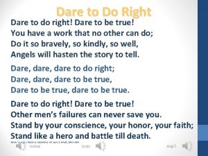 Dare to Do Right Dare to do right