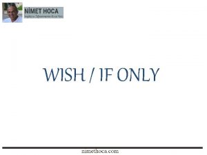 WISH IF ONLY I WISH IF ONLY V