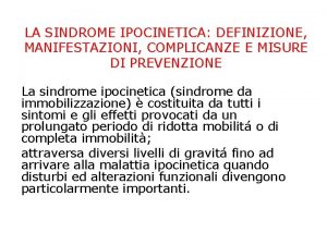 LA SINDROME IPOCINETICA DEFINIZIONE MANIFESTAZIONI COMPLICANZE E MISURE