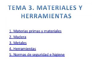 1 Materias primas y materiales 2 Madera 3