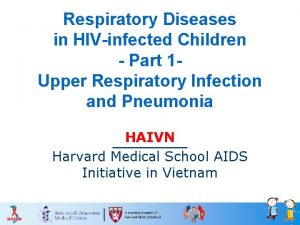 Respiratory Diseases in HIVinfected Children Part 1 Upper