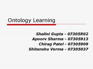 Ontology Learning Shalini Gupta 07305 R 02 Apoorv