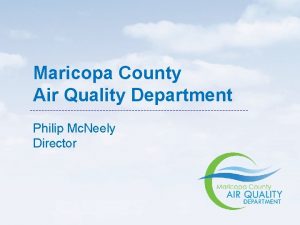 Maricopa County Air Quality Department Philip Mc Neely