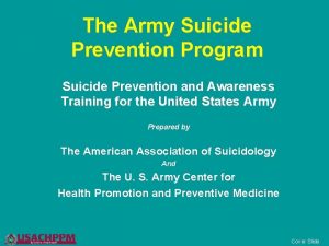 The Army Suicide Prevention Program Suicide Prevention and