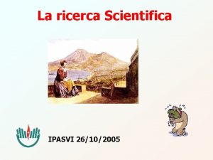 La ricerca Scientifica IPASVI 26102005 Mi considero un