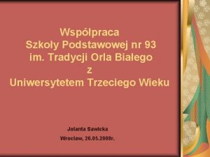 Wsppraca Szkoy Podstawowej nr 93 im Tradycji Orla