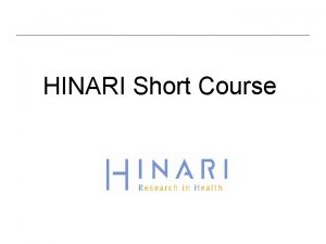 HINARI Short Course Table of Contents Background and
