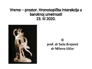 Vreme prostor Hronotopika interakcija u baroknoj umetnosti 23