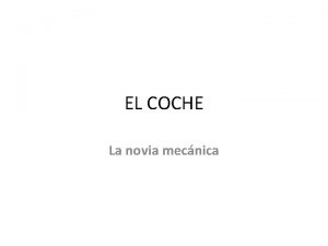 EL COCHE La novia mecnica el coche se