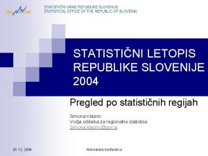 STATISTINI LETOPIS REPUBLIKE SLOVENIJE 2004 Pregled po statistinih