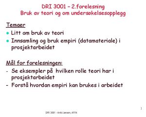 DRI 3001 2 forelesning Bruk av teori og