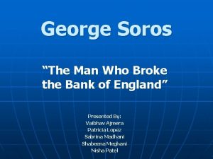 George Soros The Man Who Broke the Bank