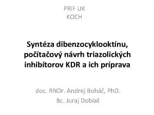 PRIF UK KOCH Syntza dibenzocyklooktnu potaov nvrh triazolickch