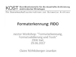 Formaterkennung FIDO nestor Workshop Formaterkennung Formatvalidierung und Tools