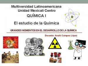 Multiversidad Latinoamericana Unidad Mexicali Centro QUMICA I El