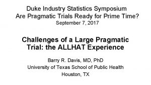 Duke Industry Statistics Symposium Are Pragmatic Trials Ready